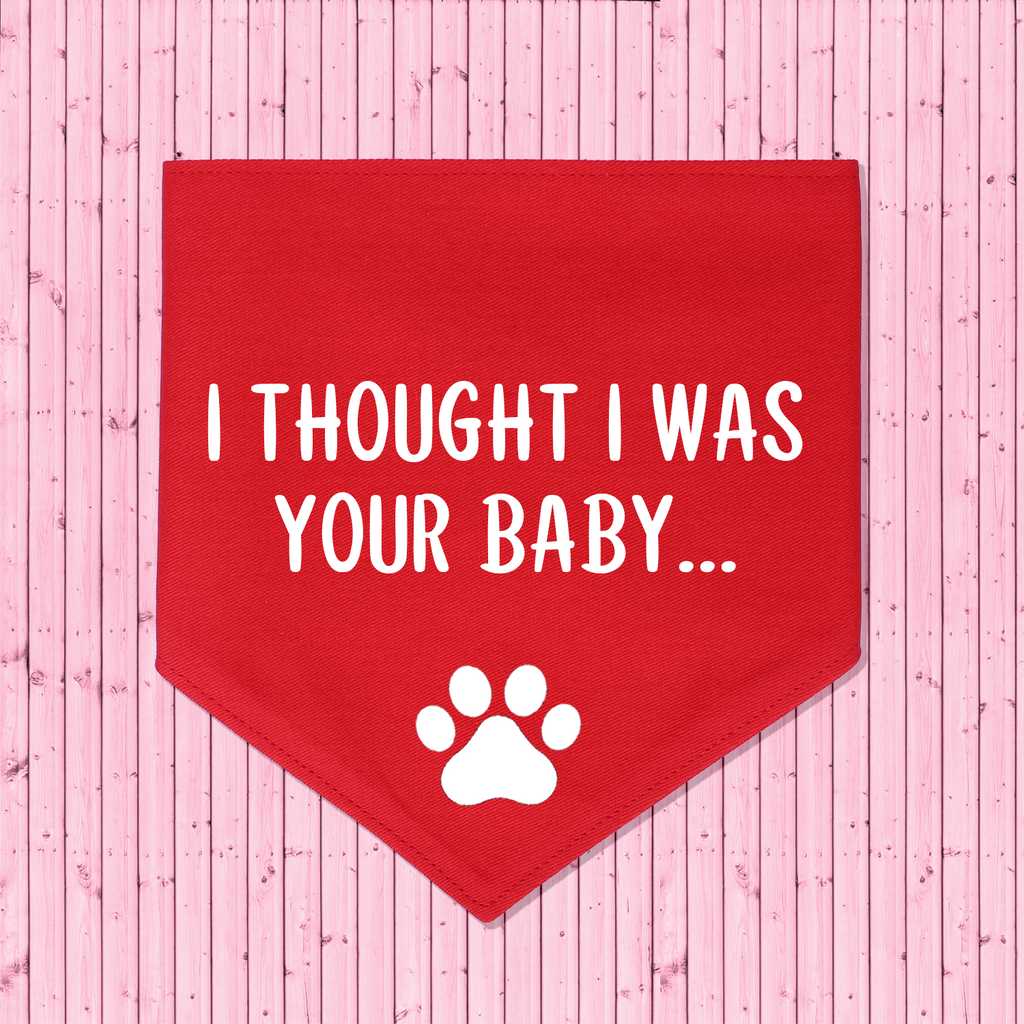 Pregnancy Announcement Dog Bandana I Thought I Was Your Baby... - Red